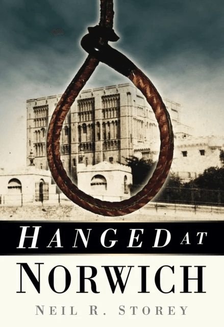 Hanged at Norwich av Neil Storey