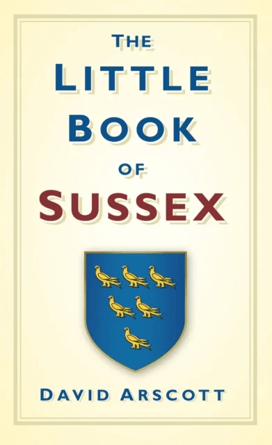 The Little Book of Sussex av David Arscott