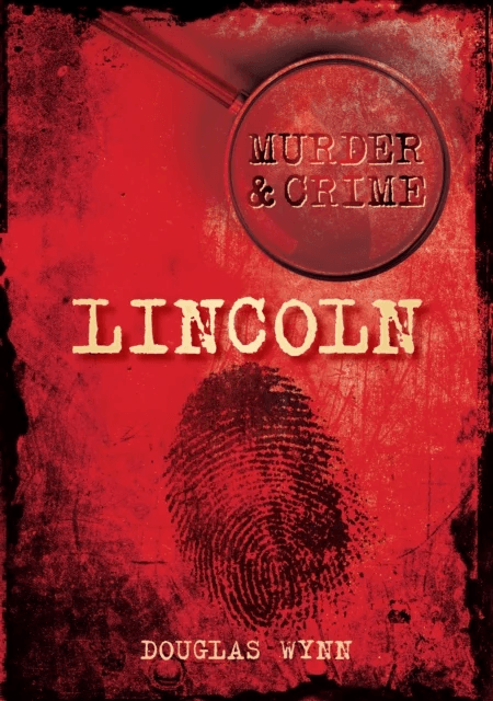 Murder and Crime Lincoln av Douglas Wynn