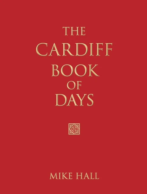 The Cardiff Book of Days av Mike Hall