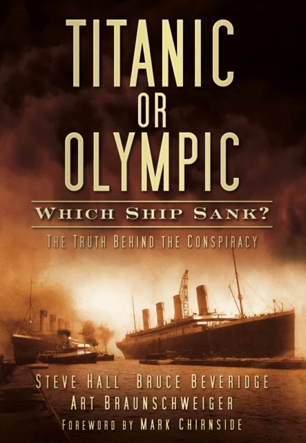 Titanic or Olympic: Which Ship Sank? av Steve Hall, Bruce Beveridge, Art Braunschweiger