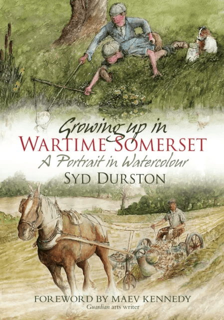 Growing Up in Wartime Somerset av Syd Durston