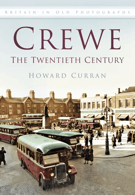 Crewe: The Twentieth Century av Howard Curran