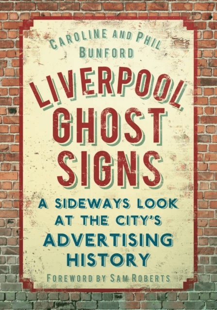 Liverpool Ghost signs av Caroline Bunford, Phil Bunford