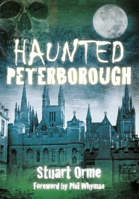 Haunted Peterborough av Stuart Orme
