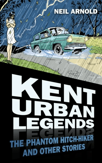 Kent Urban Legends av Neil Arnold