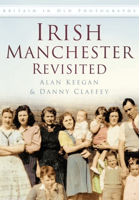 Irish Manchester Revisited av Alan Keegan, Danny Claffey