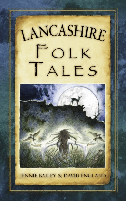 Lancashire Folk Tales av Jennie Bailey, David England