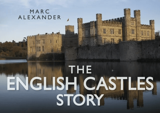 The English Castles Story av Marc Alexander