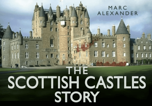 The Scottish Castles Story av Marc Alexander