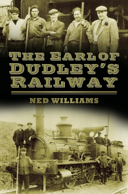 The Earl of Dudley's Railway av Ned Williams