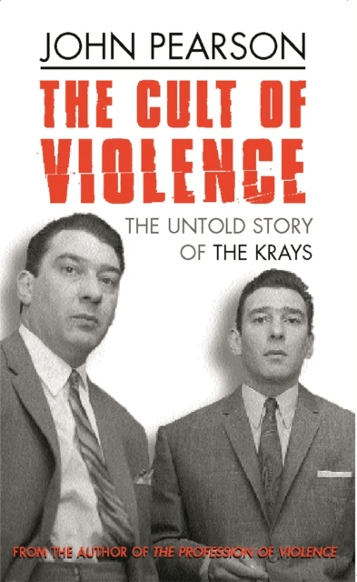 The Cult Of Violence av John Pearson