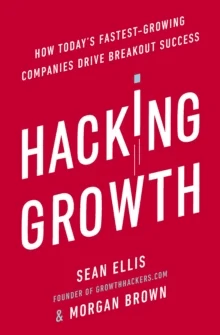 Hacking Growth av Morgan Brown, Sean Ellis