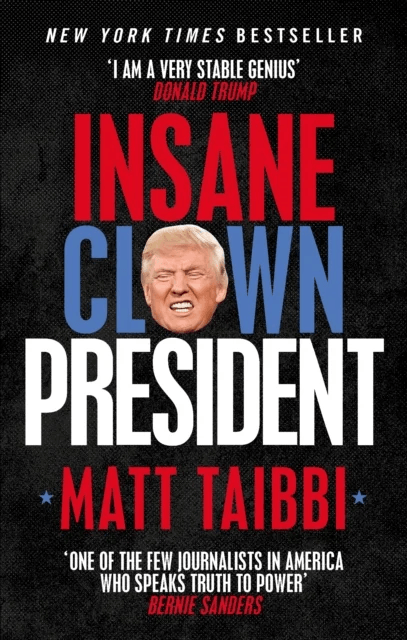 Insane Clown President av Matt Taibbi
