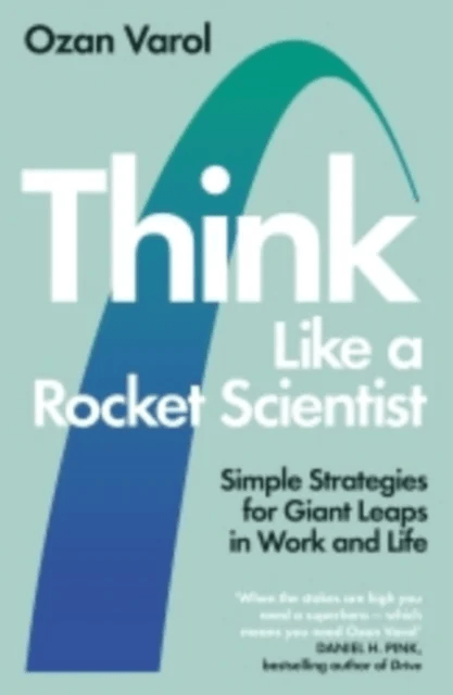 Think Like a Rocket Scientist av Ozan Varol