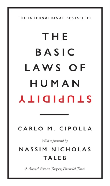 The Basic Laws of Human Stupidity av Carlo M. Cipolla