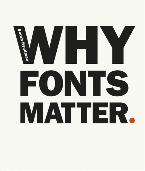 Why Fonts Matter av Sarah Hyndman