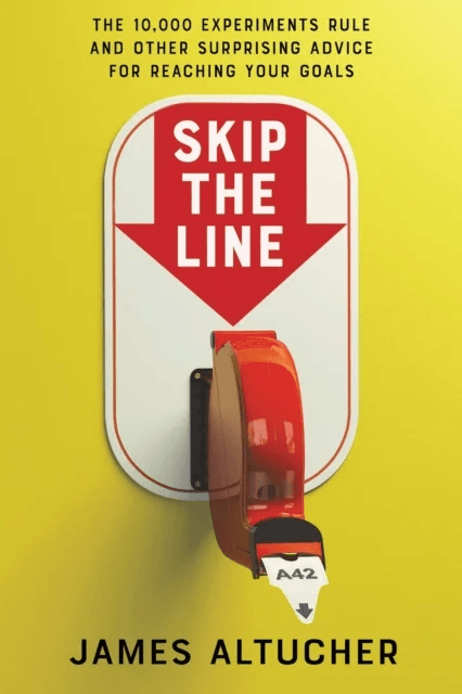 Skip the Line av James Altucher