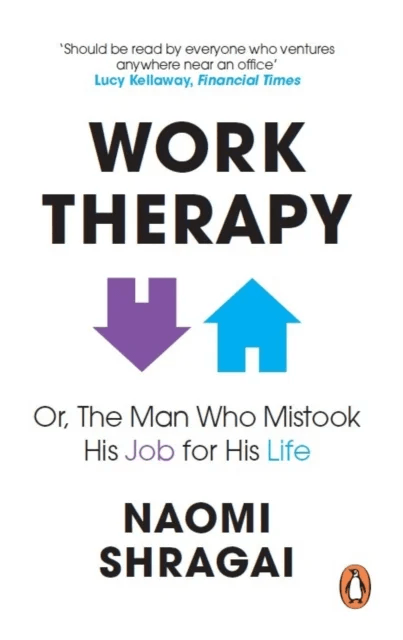 Work Therapy: Or The Man Who Mistook His Job for His Life av Naomi Shragai