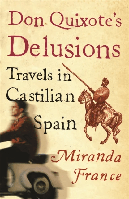 Don Quixote's Delusions av Miranda France
