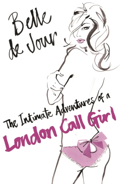 The Intimate Adventures Of A London Call Girl av Belle De Jour