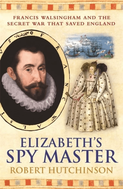 Elizabeth's Spymaster av Robert Hutchinson