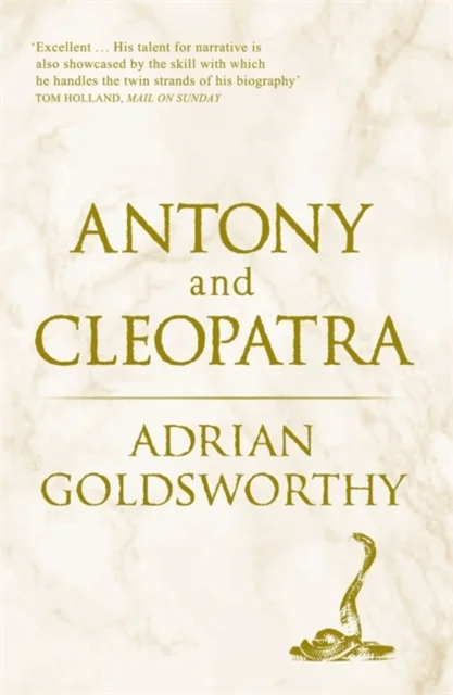 Antony and Cleopatra av Adrian Goldsworthy, Dr Adrian Goldsworthy Ltd