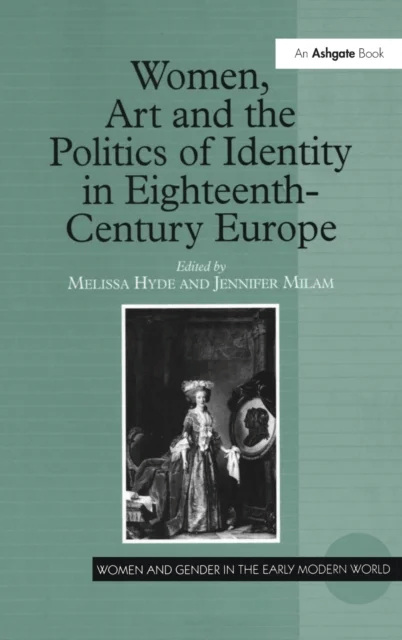Women, Art and the Politics of Identity in Eighteenth-Century Europe
