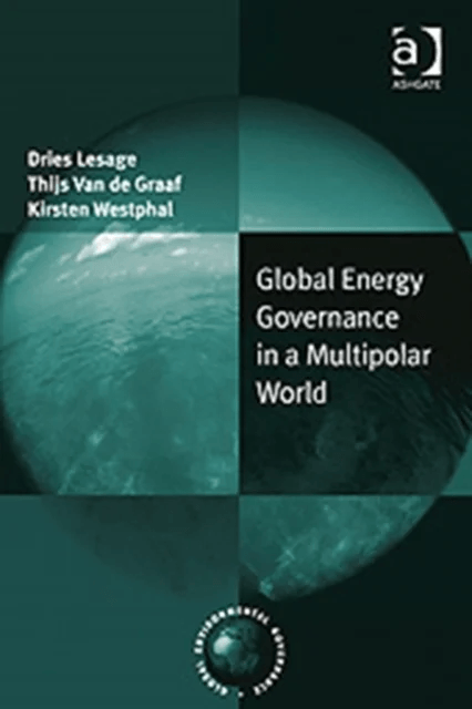 Global Energy Governance in a Multipolar World av ies Lesage, Thijs Van de Graaf