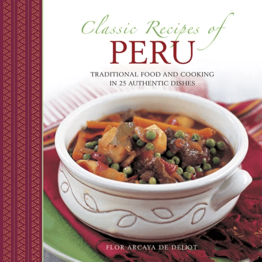 Classic Recipes of Peru av Deliot Flor Arcaya De