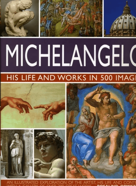 Michelangelo: His Life &amp; Works In 500 Images av Rosalind Ormiston