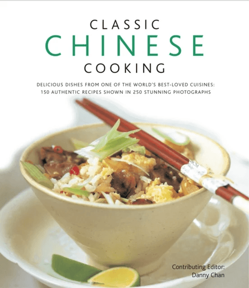 Classic Chinese Cooking av Danny Chan