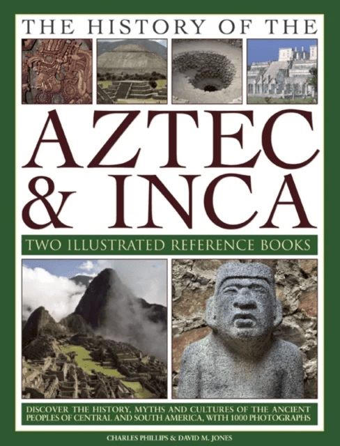The History of the Atzec &amp; Inca: Two Illustrated Reference Books av Charles Phillips, David M. Jones