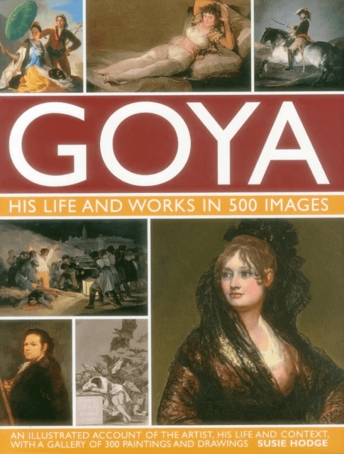Goya: His Life &amp; Works in 500 Images av Suzie Hodge