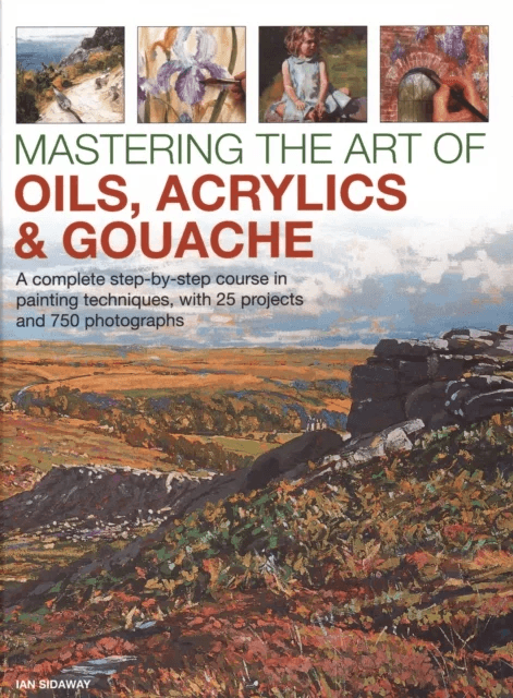 Mastering the Art of Oils, Acrylics &amp; Gouache av Ian Sidaway