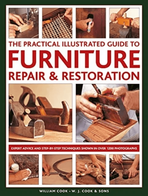 Furniture Repair &amp; Restoration, The Practical Illustrated Guide to av William Cook