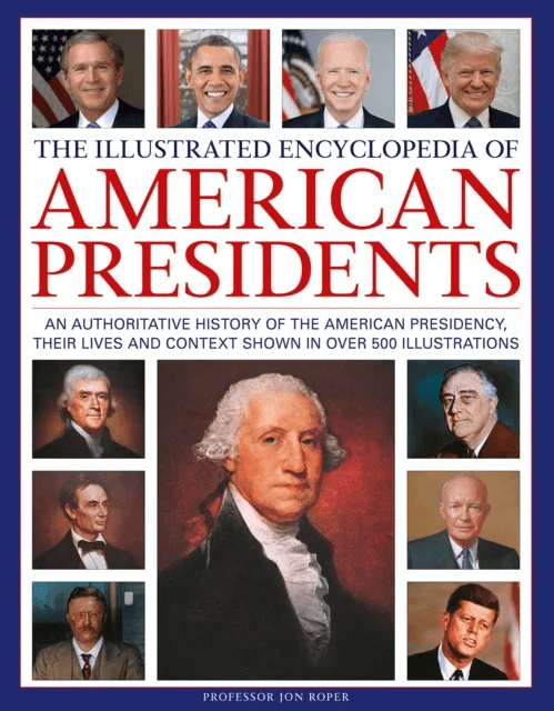 The Illustrated Encyclopedia of American Presidents av Jon Roper