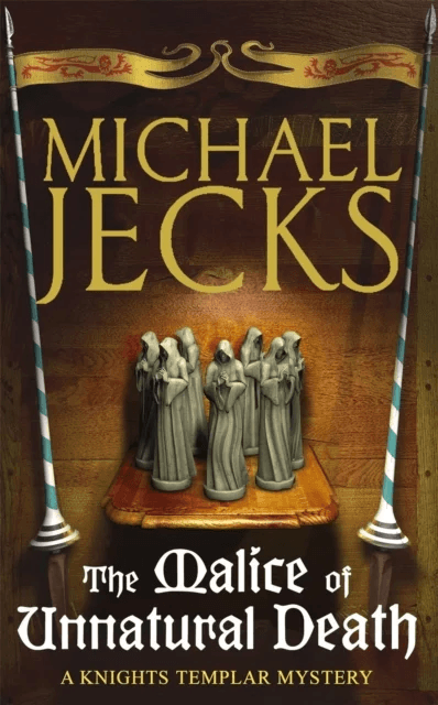 The Malice of Unnatural Death (Last Templar Mysteries 22) av Michael Jecks