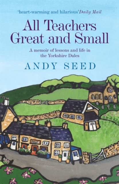 All Teachers Great and Small (Book 1) av Andy Seed
