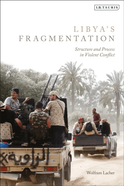 Libya's Fragmentation av Wolfram (German Institute for International and Security Affairs Germany) Lacher