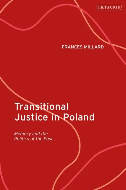 Transitional Justice in Poland av Professor Frances Millard