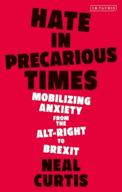 Hate in Precarious Times av Dr Neal (University of Auckland New Zealand) Curtis