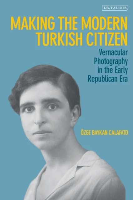 Making the Modern Turkish Citizen av Ozge Baykan (University of Amsterdam The Netherlands) Calafato