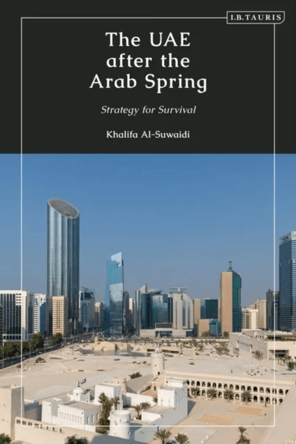 The UAE after the Arab Spring av Khalifa Al-Suwaidi