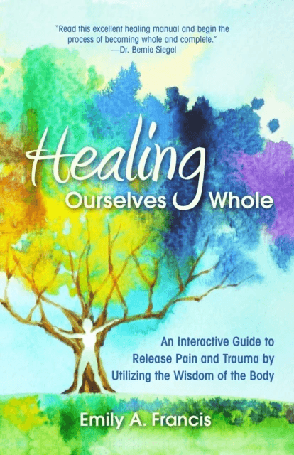 Healing Ourselves Whole av Emily A. Francis