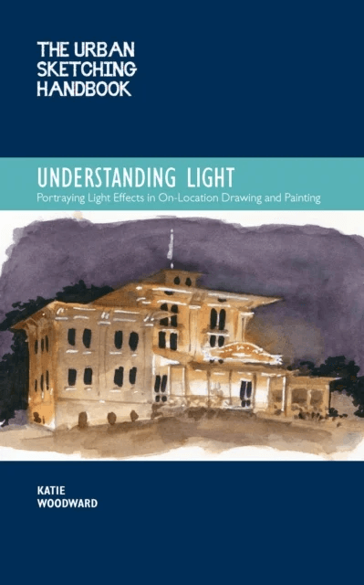 The Urban Sketching Handbook Understanding Light av Katie Woodward