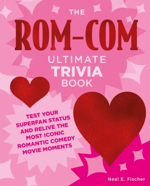 The Rom-Com Ultimate Trivia Book av Neal E. Fischer
