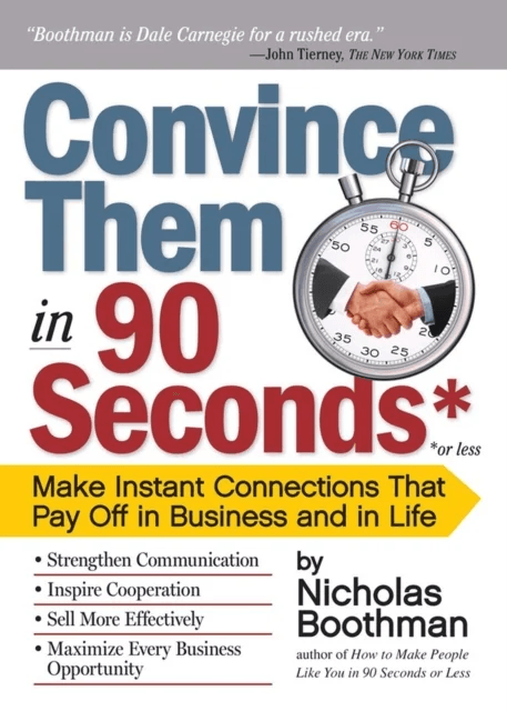 Convince Them in 90 Seconds or Less av Nicholas Boothman