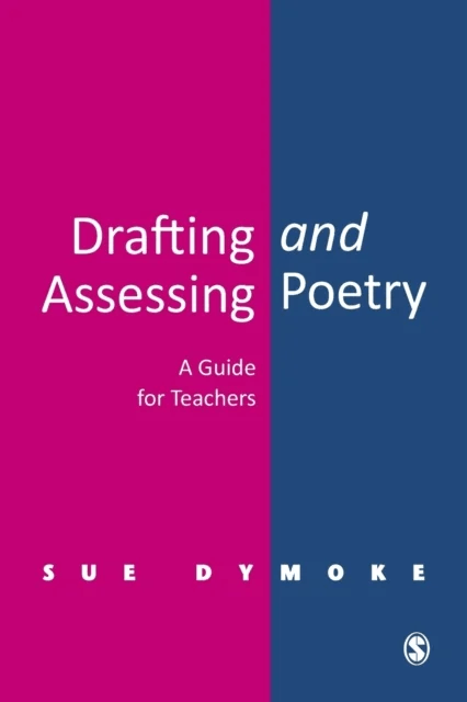 Drafting and Assessing Poetry av Sue Dymoke
