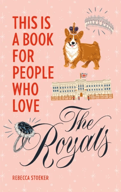 This Is a Book for People Who Love the Royals av Rebecca Stoeker